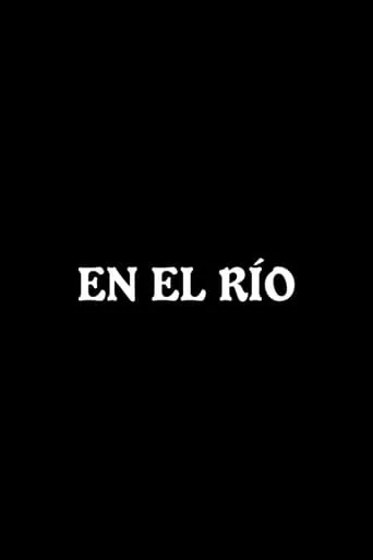 En el río movie poster - Rated 5/10