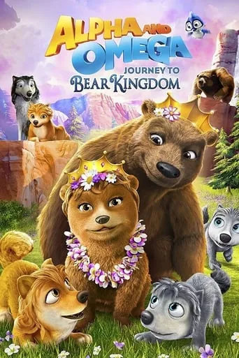 Alpha and Omega: Journey to Bear Kingdom movie poster - Rated 4.4/10