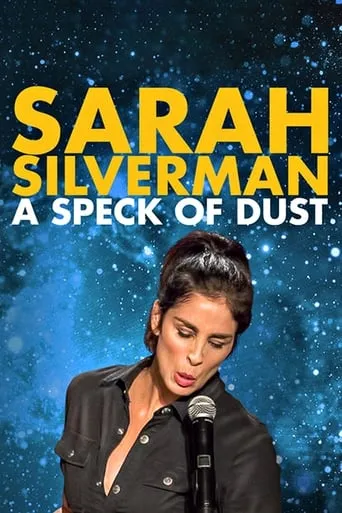 Sarah Silverman: A Speck of Dust movie poster - Rated 6.866/10