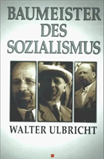 Baumeister des Sozialismus Walter Ulbricht movie poster - Entertainment content