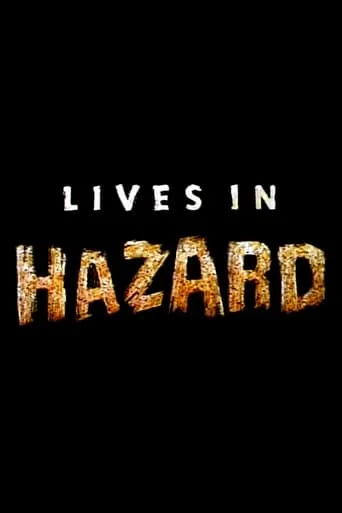 Lives in Hazard movie poster - Rated 8/10