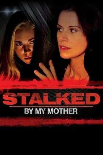 Stalked by My Mother movie poster - Rated 5.7/10