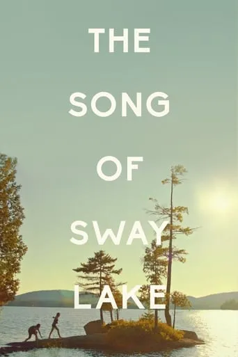 The Song of Sway Lake movie poster - Rated 5.1/10