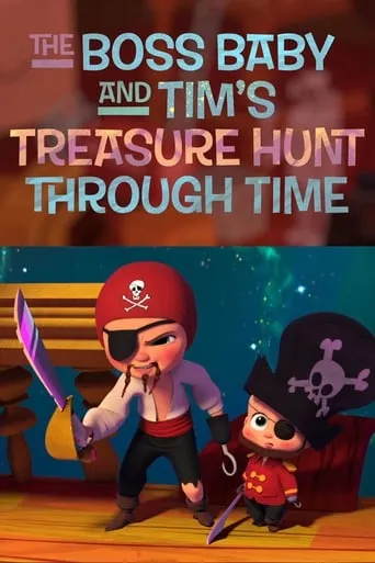 The Boss Baby and Tim's Treasure Hunt Through Time movie poster - Rated 6.3/10