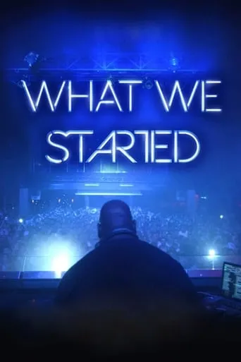 What We Started movie poster - Rated 7.2/10