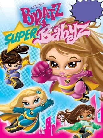 Bratz: Super Babyz movie poster - Rated 6.5/10