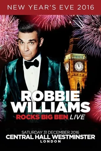 Robbie Williams Rocks Big Ben Live movie poster - Rated 7/10