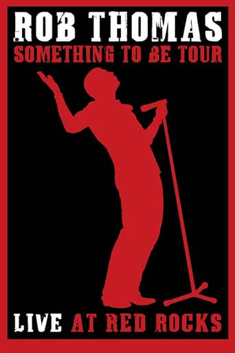 Rob Thomas: Live At Red Rocks movie poster - Rated 6.5/10