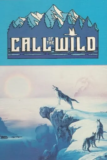 Call of the Wild: Howl, Buck movie poster - Rated 6.8/10