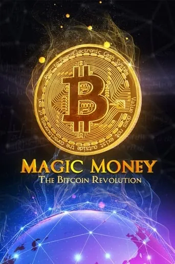 Magic Money: The Bitcoin Revolution movie poster - Rated 7.5/10