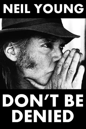 Neil Young: Don't Be Denied movie poster - Entertainment content
