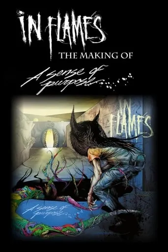 In Flames - The Making of: A Sense of Purpose movie poster - Rated 10/10