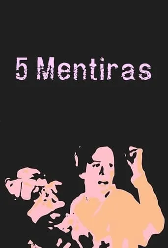 5 Mentiras movie poster - Entertainment content