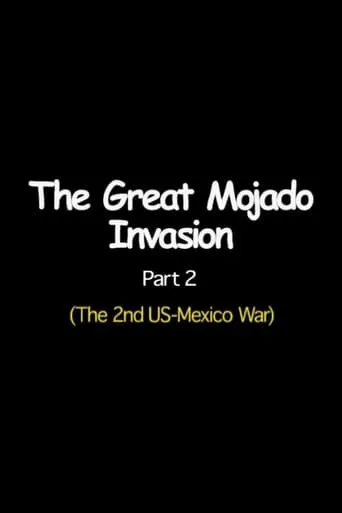 The Great Mojado Invasion, Part 2 movie poster - Entertainment content