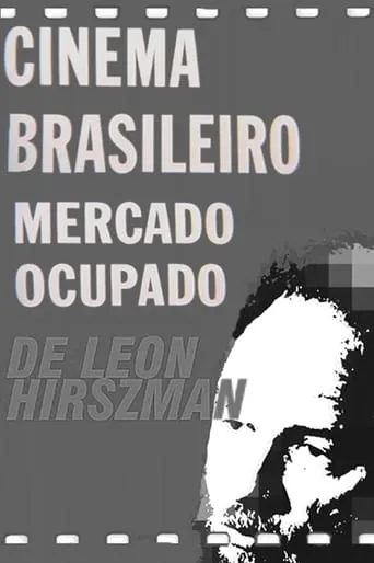 Cinema Brasileiro, Mercado Ocupado movie poster - Rated 7/10