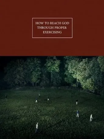 How to Reach God Through Proper Exercising movie poster - Rated 8/10