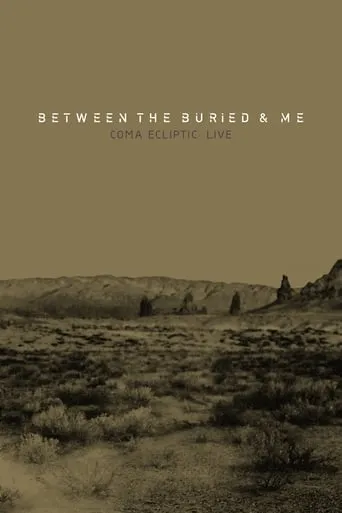 Between The Buried And Me: Coma Ecliptic: Live movie poster - Rated 8/10