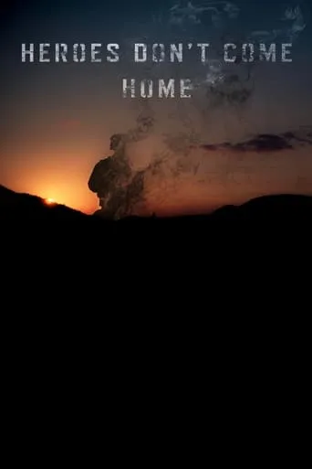 Heroes Don't Come Home movie poster - Rated 7.5/10