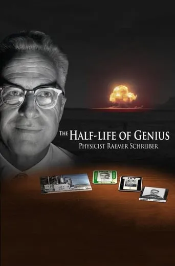 The Half-Life of Genius Physicist Raemer Schreiber movie poster - Rated 7.3/10