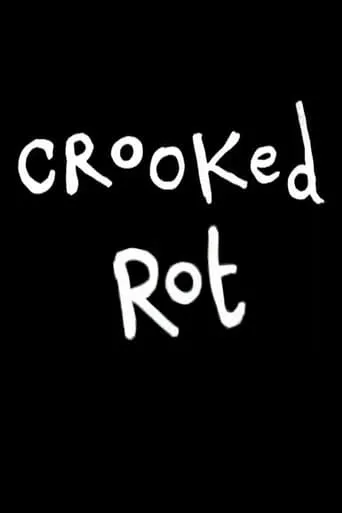 Crooked Rot movie poster - Rated 6/10