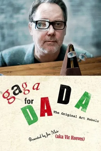 Gaga for Dada: The Original Art Rebels movie poster - Rated 5/10