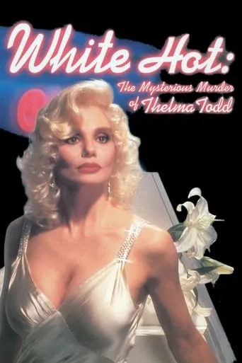 White Hot: The Mysterious Murder of Thelma Todd movie poster - Rated 6/10