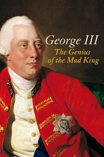 George III: The Genius of the Mad King movie poster - Rated 6/10