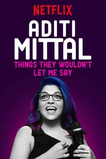 Aditi Mittal: Things They Wouldn't Let Me Say movie poster - Rated 4.4/10