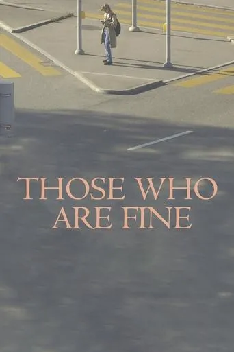 Those Who Are Fine movie poster - Rated 5.8/10