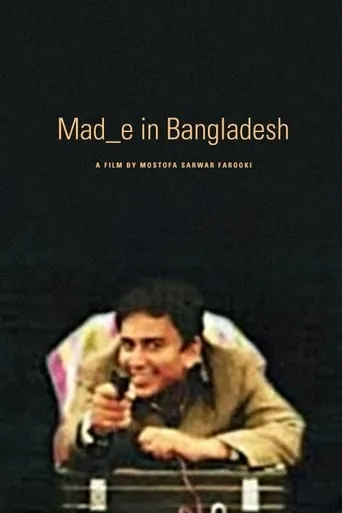 Mad_e in Bangladesh movie poster - Rated 7.7/10