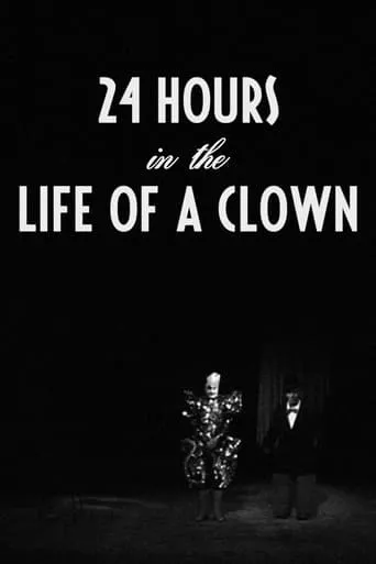 24 Hours in the Life of a Clown movie poster - Rated 6/10