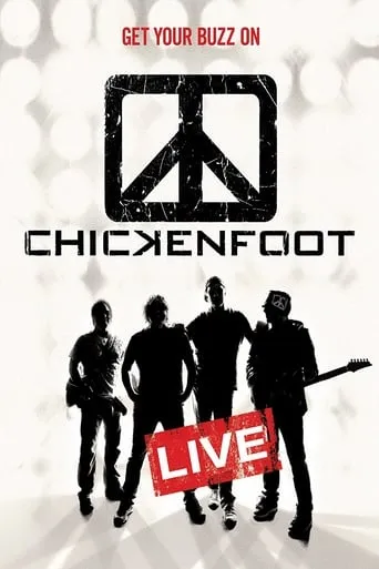 Chickenfoot - Get Your Buzz On movie poster - Rated 6.667/10
