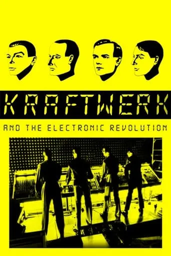 Kraftwerk and the Electronic Revolution movie poster - Rated 8.8/10