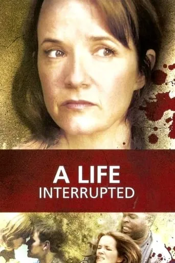 A Life Interrupted movie poster - Rated 5.9/10