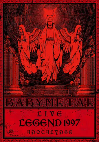 BABYMETAL Live LEGEND 1997 - APOCALYPSE movie poster - Rated 9.2/10