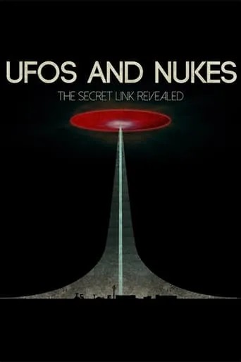 UFOs and Nukes - The Secret Link Revealed movie poster - Rated 9.5/10