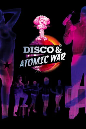 Disco and Atomic War movie poster - Rated 5.6/10