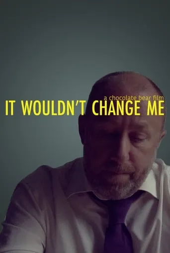 It Wouldn't Change Me movie poster - Entertainment content