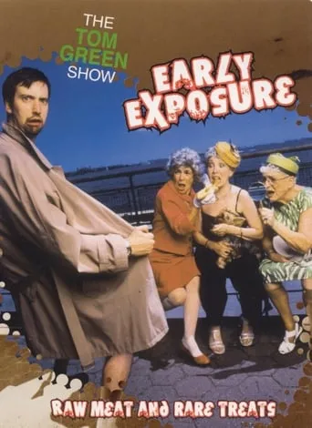 The Tom Green Show: Early Exposure - Raw Meat and Rare Treats movie poster - Entertainment content