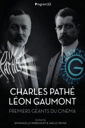 Charles Pathé et Léon Gaumont, premiers géants du cinéma movie poster - Rated 7.5/10