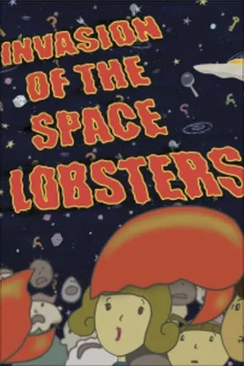 Invasion of the Space Lobsters movie poster - Rated 5/10