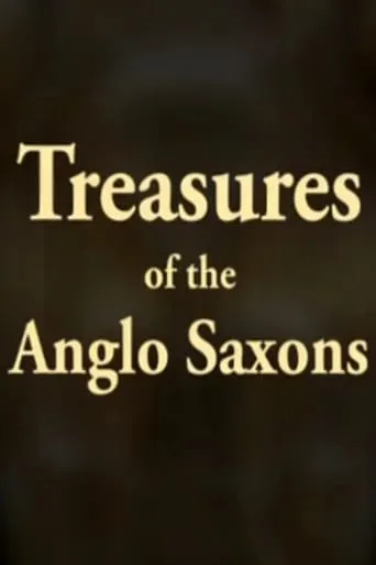 Treasures of the Anglo-Saxons movie poster - Rated 7/10