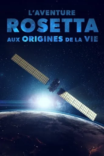 L'Aventure Rosetta : Aux origines de la vie movie poster - Rated 8.5/10