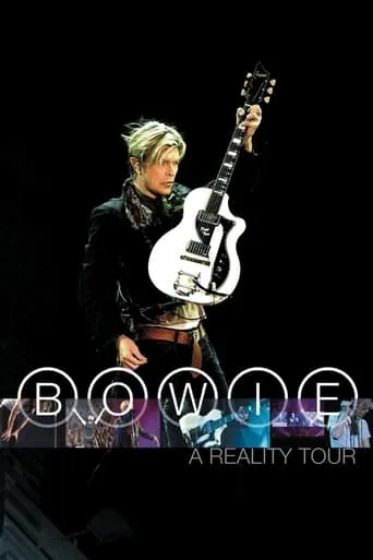 Bowie: A Reality Tour movie poster - Rated 8.4/10