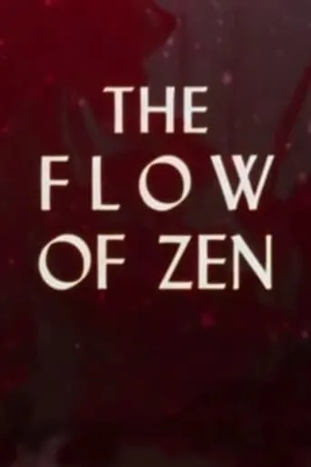 The Flow of Zen movie poster - Entertainment content