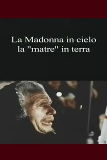 La Madonna in cielo, la "matre" in terra movie poster - Entertainment content
