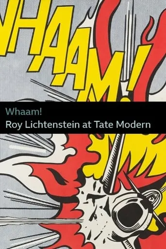 Whaam! Roy Lichtenstein at Tate Modern movie poster - Entertainment content