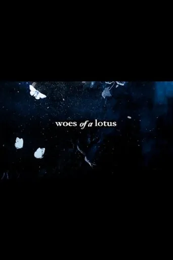 Woes of a Lotus movie poster - Entertainment content