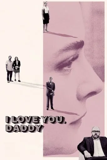 I Love You, Daddy movie poster - Rated 5.7/10