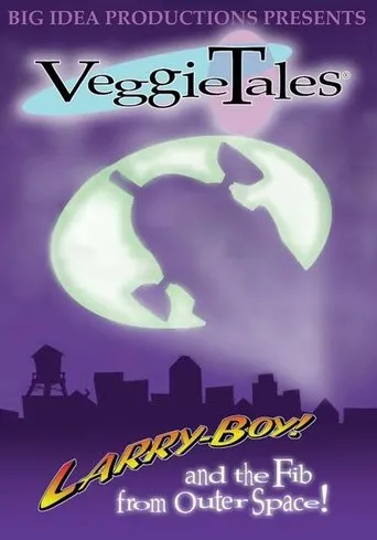 VeggieTales: LarryBoy & the Fib from Outer Space! movie poster - Rated 6.3/10